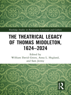 cover image of The Theatrical Legacy of Thomas Middleton, 1624–2024